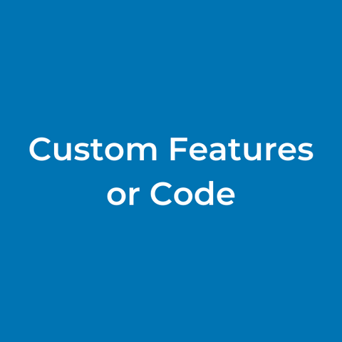 Custom Features or Code
