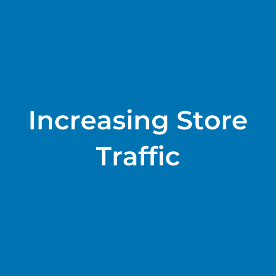Increasing Store Traffic