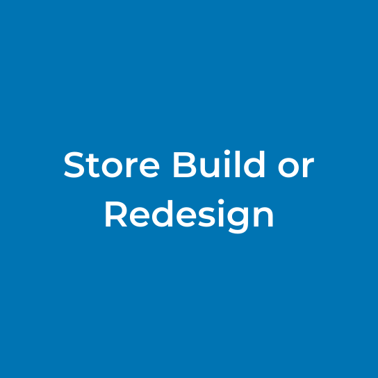 Store Build or Redesign